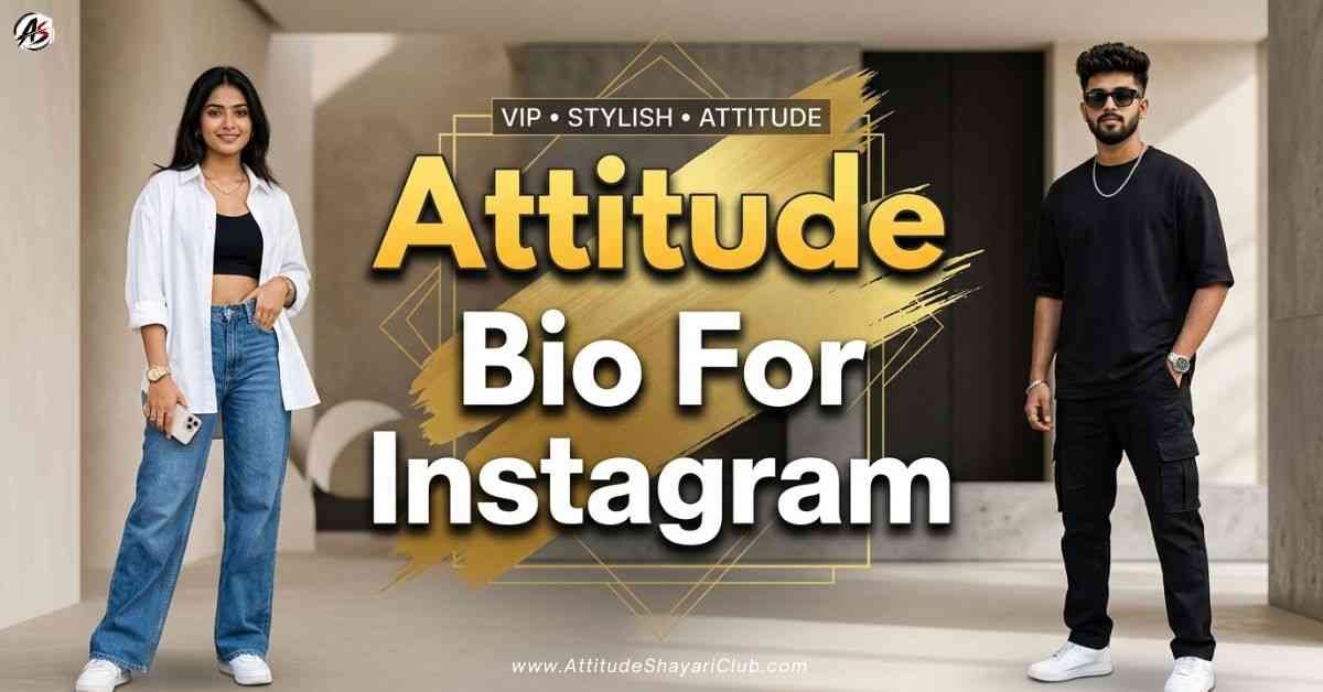 Attitude Bio For Instagram 999+ Royal, Killer & Stylish Bio