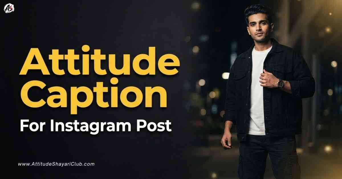 Attitude Caption For Instagram Post​