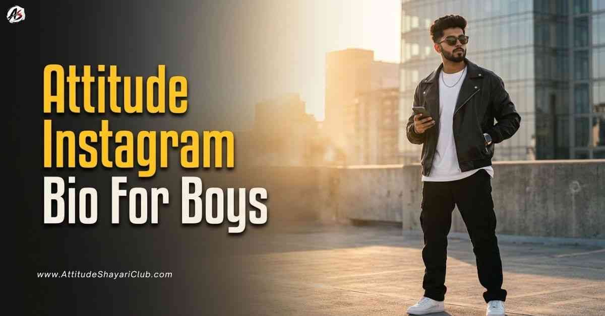 Attitude Instagram Bio For Boys​