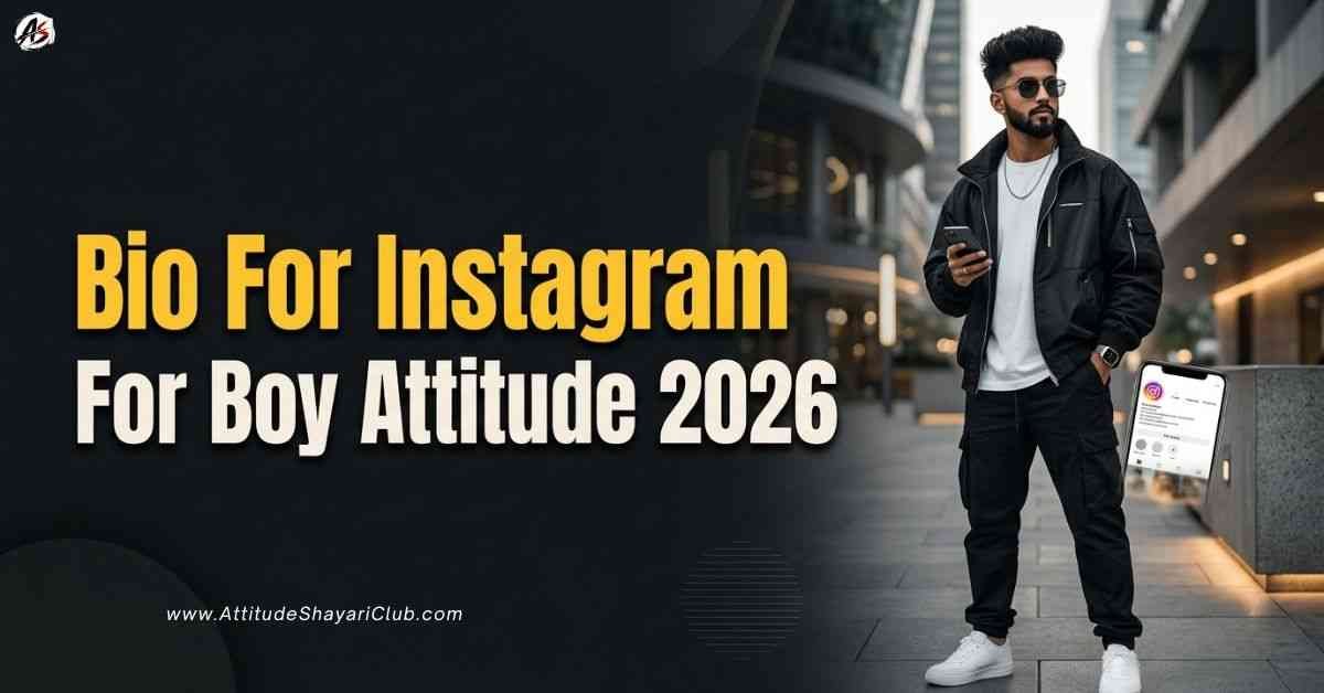 Bio For Instagram For Boy Attitude 2026