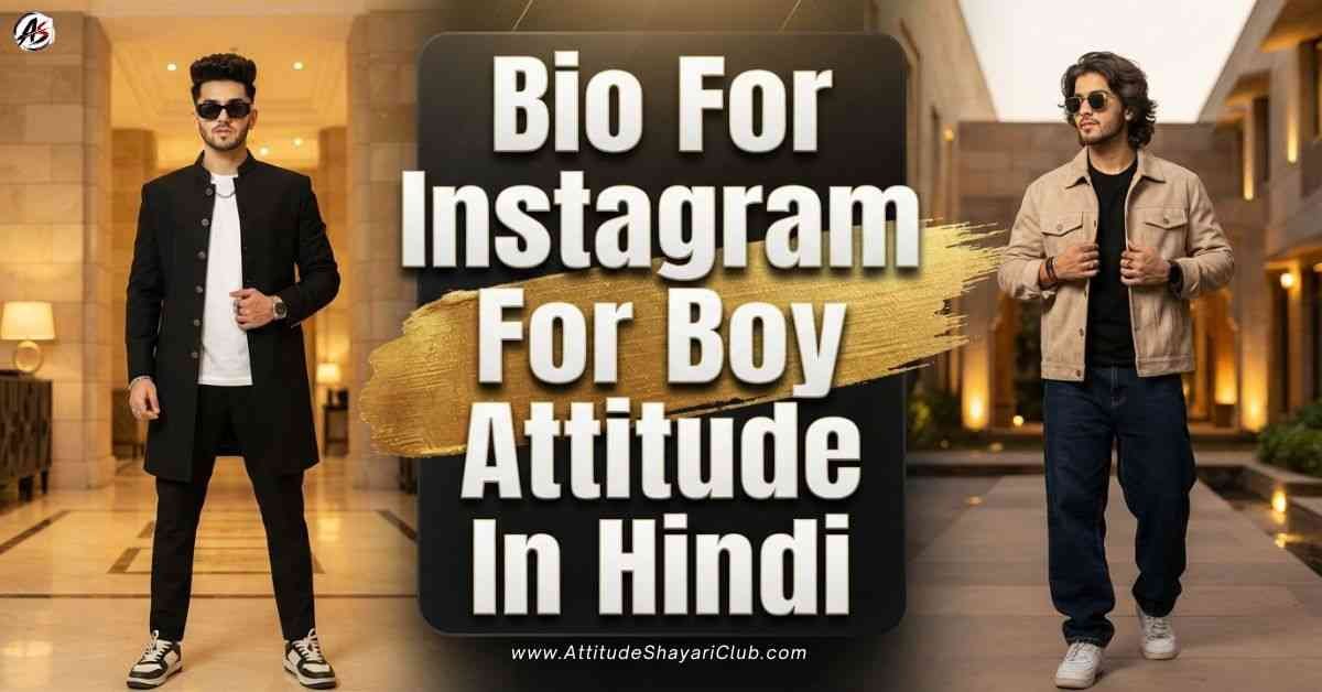 Bio For Instagram For Boy Attitude In Hindi​