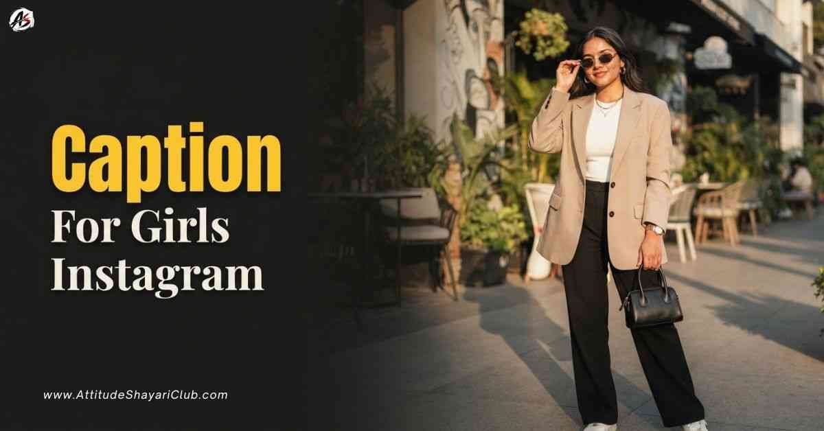 Caption For Girls Instagram​