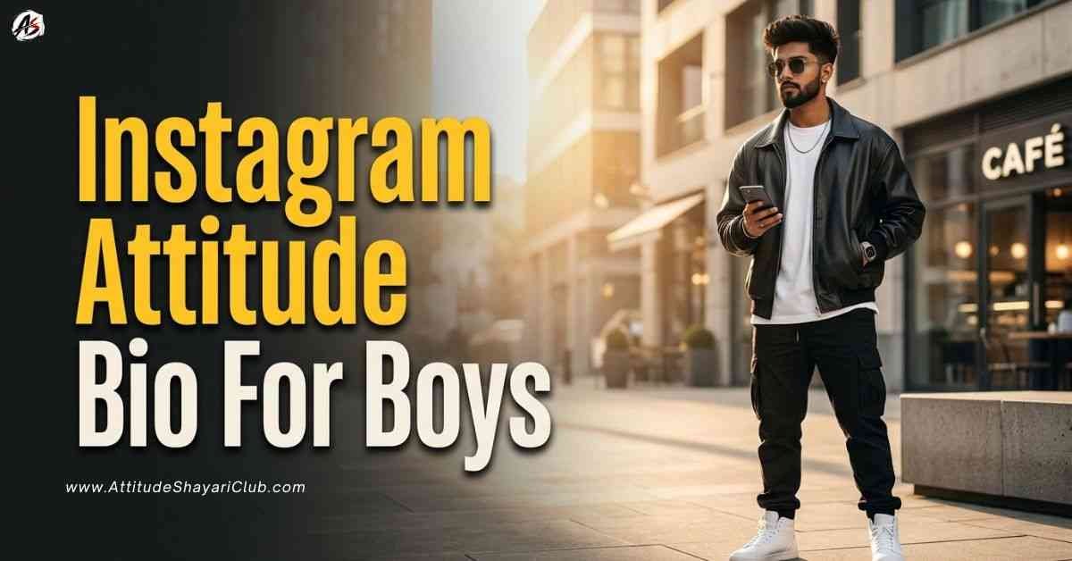 Instagram Attitude Bio For Boys​