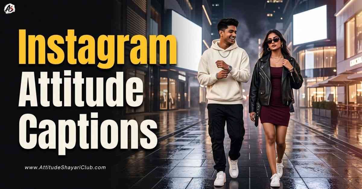 Instagram Attitude Captions​