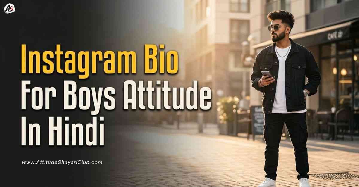 Instagram Bio For Boys Attitude In Hindi​