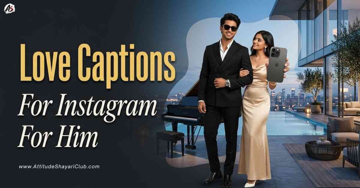 Love Captions For Instagram For Him​